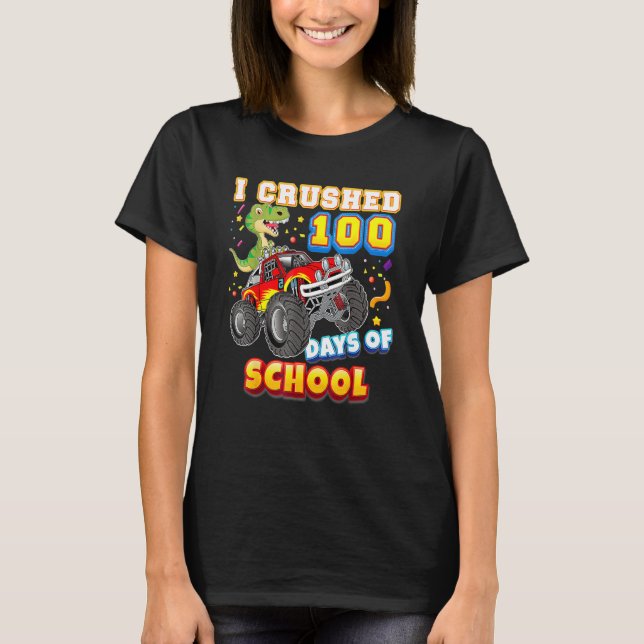 T-shirt I Crushed 100 Days Of School 100th Day Monster Car (Devant)