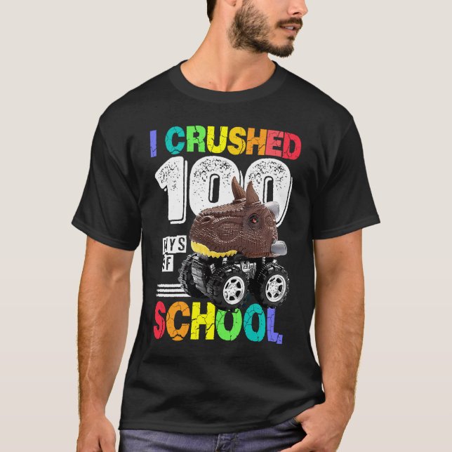 T-shirt I Crushed 100 Days of School Dinosaur Monster Truc (Devant)