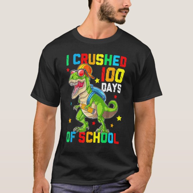 T-shirt I Crushed 100 Days of School T Rex Dinosaur Teache (Devant)