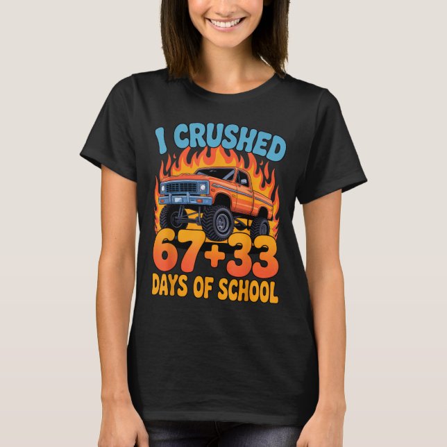 T-shirt I Crushed 67+33 Days Of School Kids Monster Truck  (Devant)