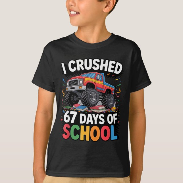 T-shirt I Crushed 67 Days Of School  (Devant)