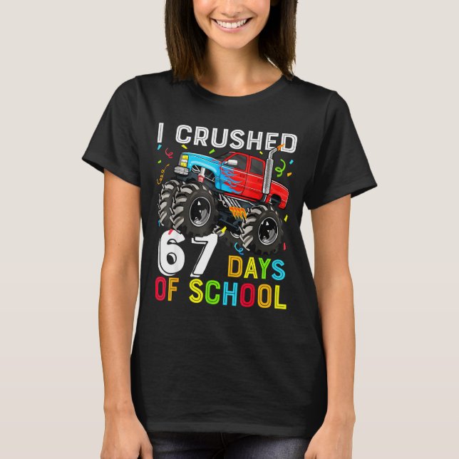 T-shirt I Crushed 67 Days Of School Funny Students Teacher (Devant)