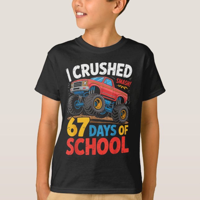 T-shirt I Crushed 67 Days Of School Shirts Truck Students  (Devant)