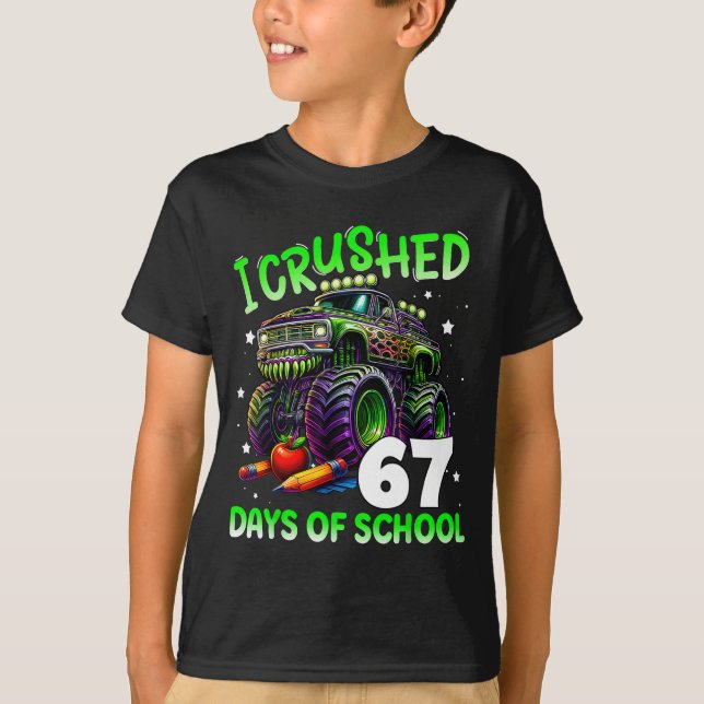 T-shirt I Crushed 67 Days Of School Teachers Monster Truck (Devant)