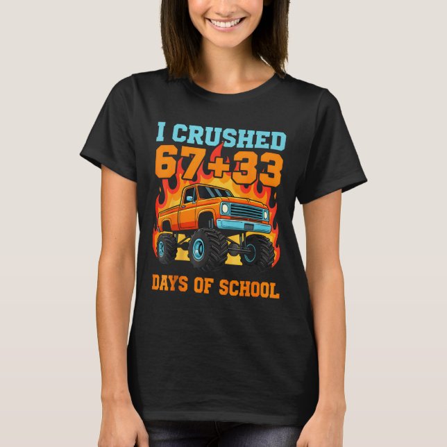 T-shirt I Crushed 67 Plus 33 Days Of School Truck Teacher  (Devant)
