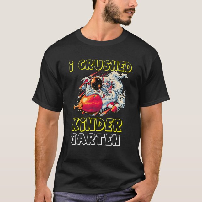 T-shirt I Crushed Kindergarten Space Graduation 2022 (Devant)