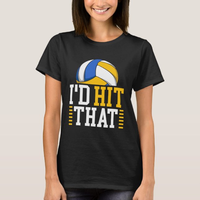 T-shirt I d Hit That  Volleyball (Devant)