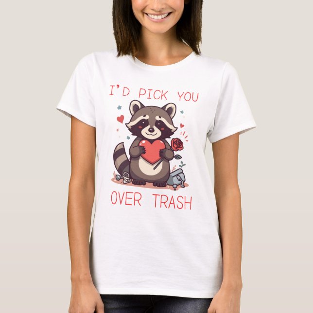 T-shirt “I’d Pick You Over Trash” Cute Raccoon Valentine L (Devant)