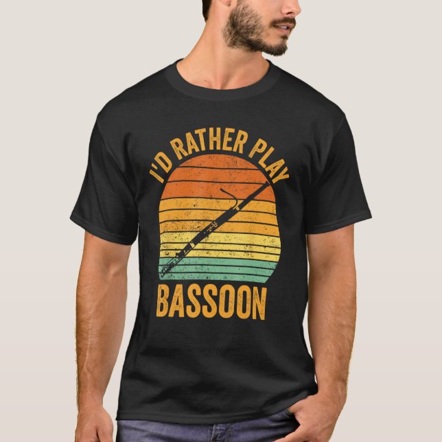 T-shirt I d Rather Play Bassoon Bassoonist 1 (Devant)