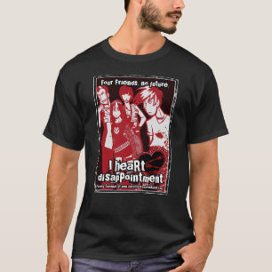 T-shirt I déception de COEUR - QUATRE AMIS. AUCUN AVENIR