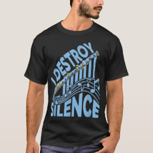 T-shirt I Destroy Silence - Choir, Marching Band et Clari