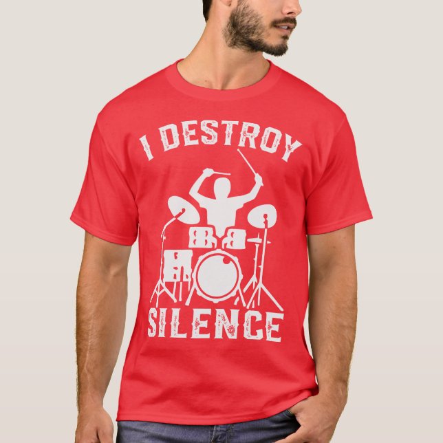 T-shirt I Destroy Silence Drummer Drumsee Gift funny (Devant)
