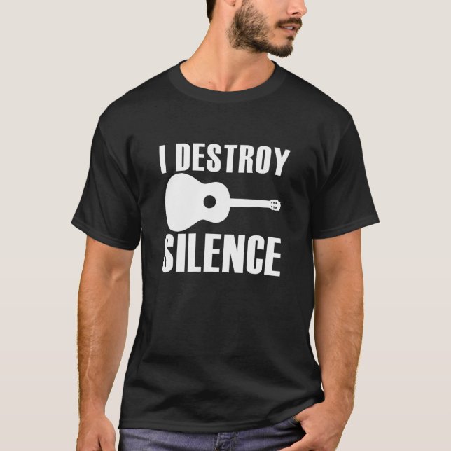T-shirt I Destroy Silence Guitar Guitarist Men Women Guita (Devant)