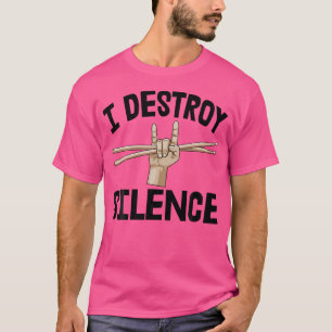T-shirt I Destroy Silence Shirt Music Band Tey Funny Men D