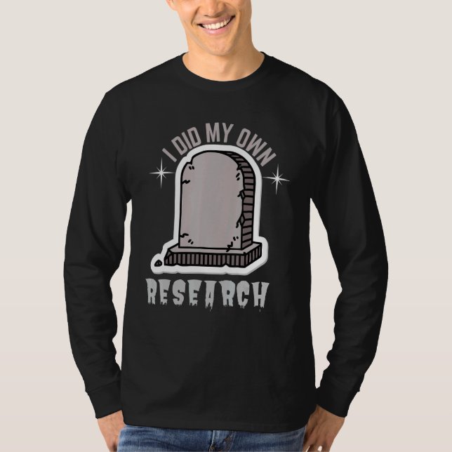 T-shirt I Did My Own Research (Devant)
