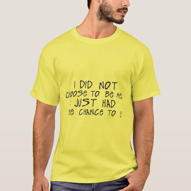 T-shirt i did not choose me just chance citation (Devant)