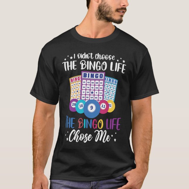 T-shirt I didnt choose the Bingo Life Bingo Player (Devant)