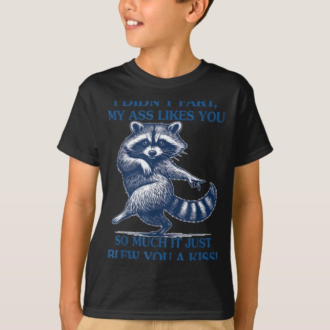 T-shirt I Didn't Fart My Likes You So Much It Just Blew Yo (Devant)