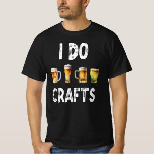 T-shirt I Do Crafts - Bière artisanale Brasseur maison