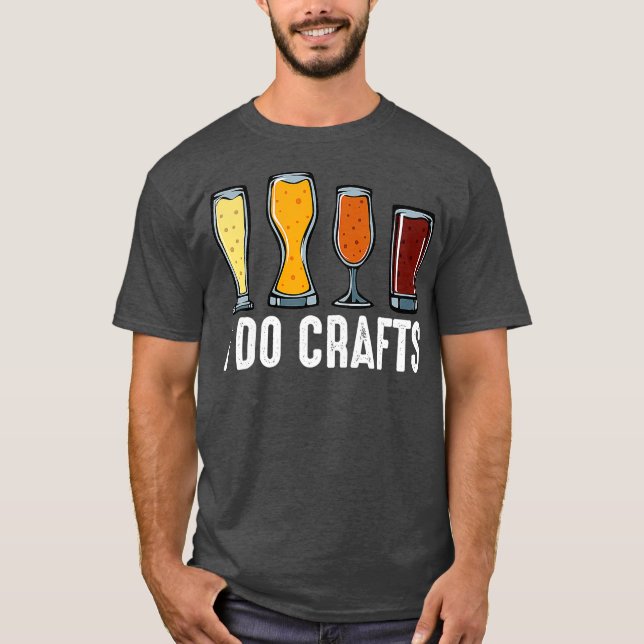 T-shirt I Do Crafts Home Brasserie Artisanat Brasserie Bra (Devant)