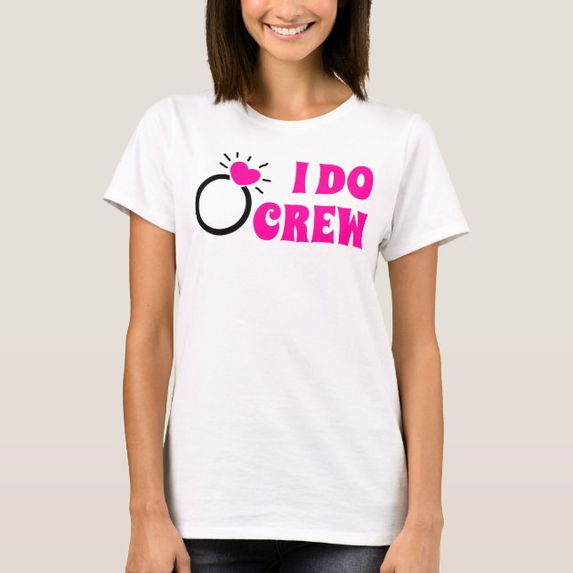 T-shirt I Do Crew | Elle fait Crew Enterrement de vie de j (Devant)
