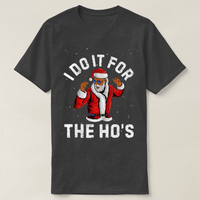 T-shirt I Do It For The Hos Christmas African San American (Design devant)
