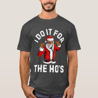 T-shirt I Do It For The Hos Christmas African San American
