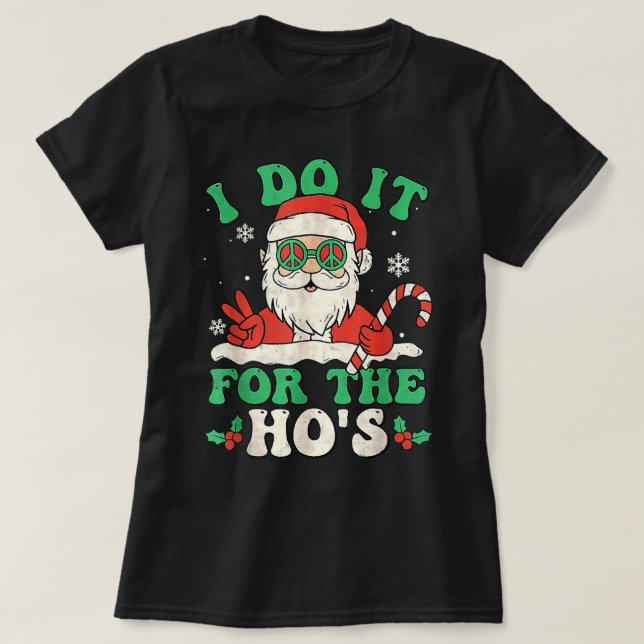 T-shirt I Do It For The Ho's Groovy Christmas Pajamas Sant (Design devant)