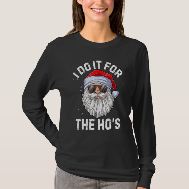 T-shirt I Do It For The Ho's  Inappropriate Christmas Men  (Devant)