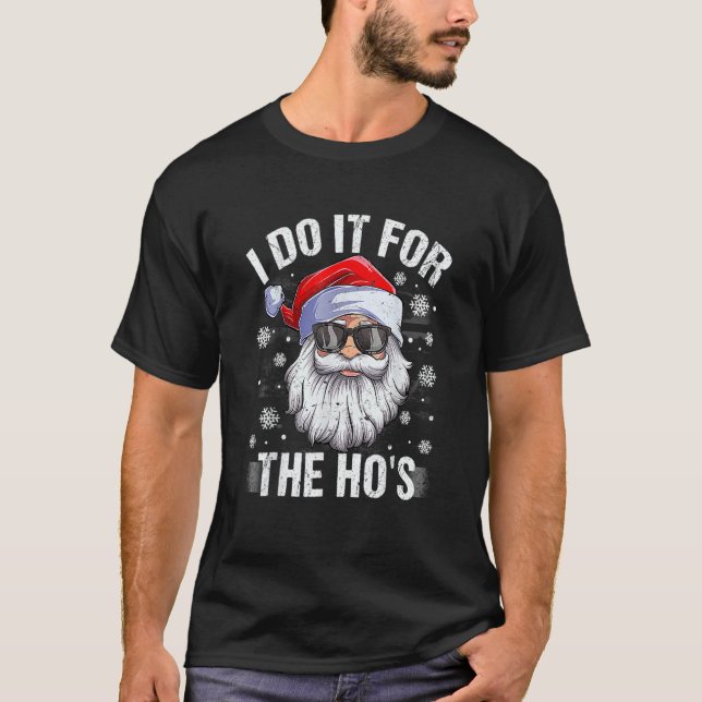T-shirt I Do It For The Ho's  Inappropriate Christmas Men  (Devant)
