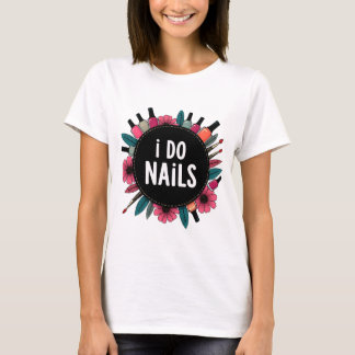 T-shirt I Do Nails | Vibes de l'artiste des ongles