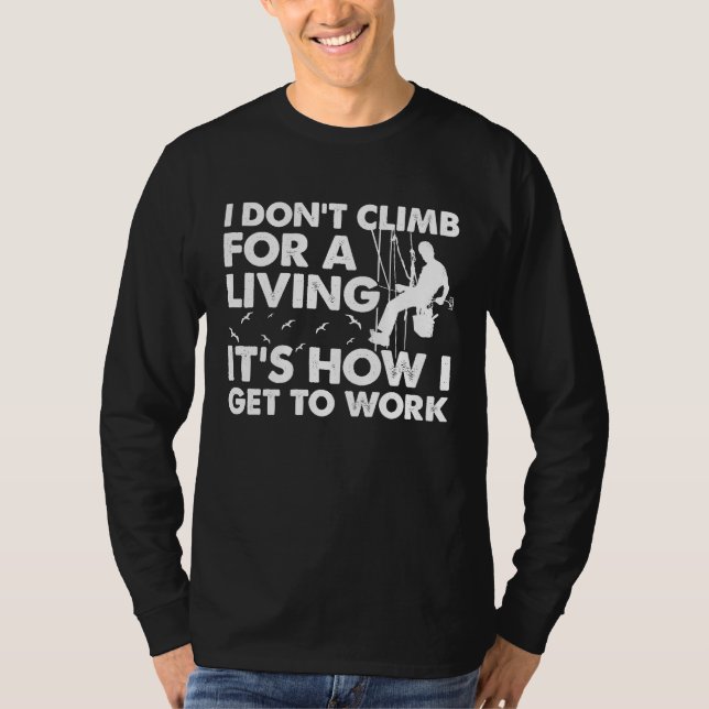 T-shirt I do not climb for a living Lineman Lineworker Ele (Devant)