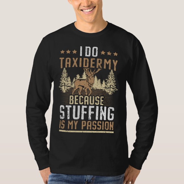T-shirt I Do Taxidermy Because Stuffing Is My Passion Taxi (Devant)