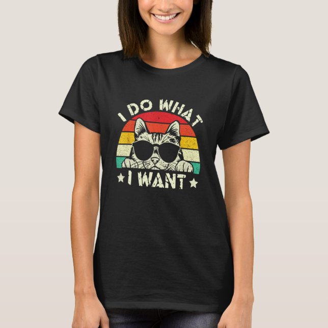 T-shirt I Do What I Want Animal  Cat  Cat (Devant)
