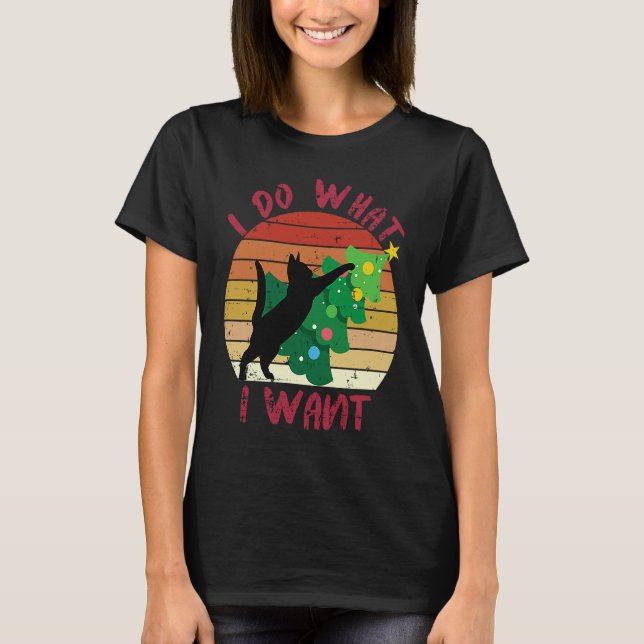 T-shirt I Do What I Want Black Cat Christmas Tree Cat (Devant)