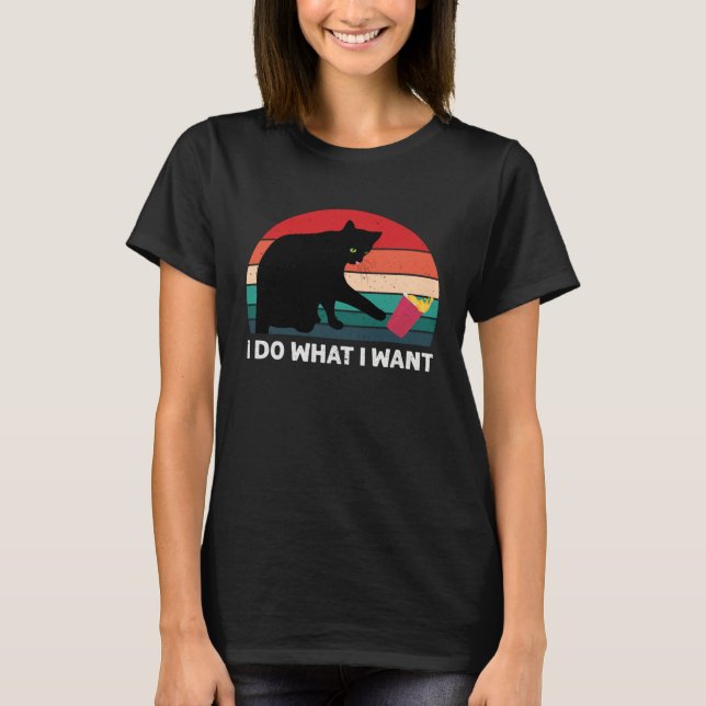 T-shirt I Do What I Want Cat  Retro Cat    Cat  10 (Devant)