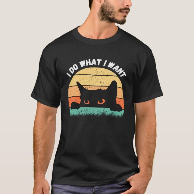 T-shirt I Do What I Want Cat  Retro Cat    Cat  18 (Devant)