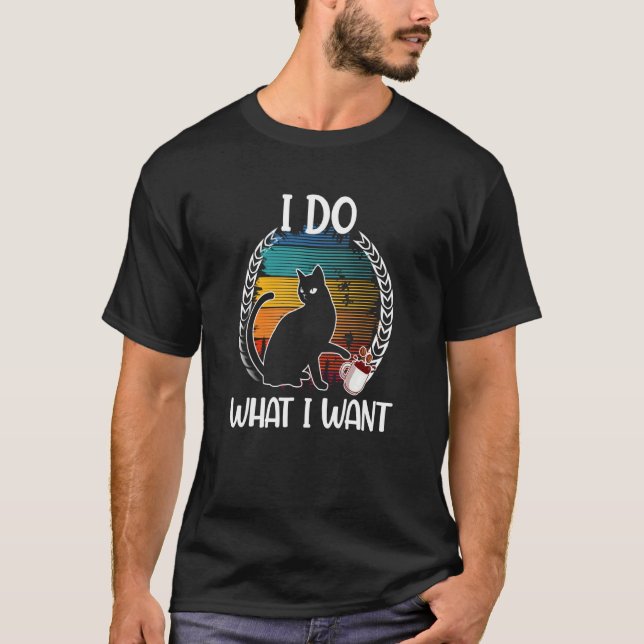 T-shirt I do what I want cat saying for cat owner  1 (Devant)