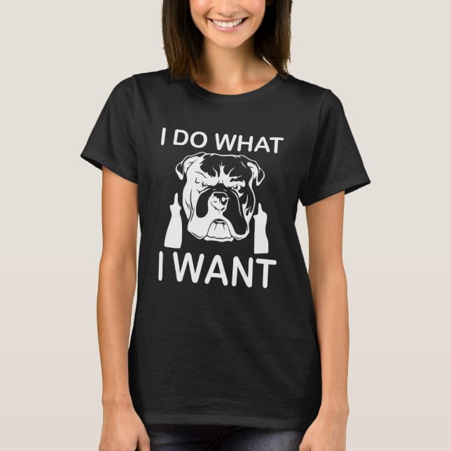 T-shirt I Do What I Want Cool Dog Attitude Middle Finger (Devant)