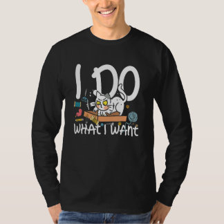T-shirt I do what i want cute kitty pet