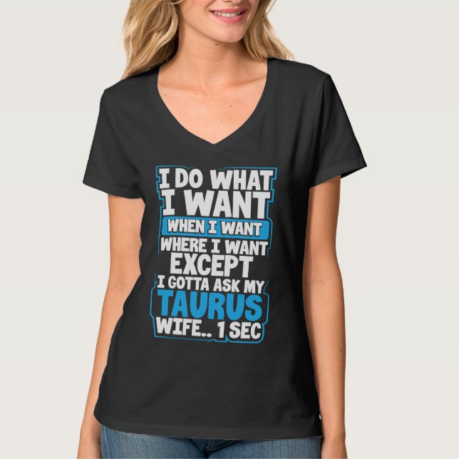 T-shirt I Do What I Want When I Want Where I Want Except T (Devant)