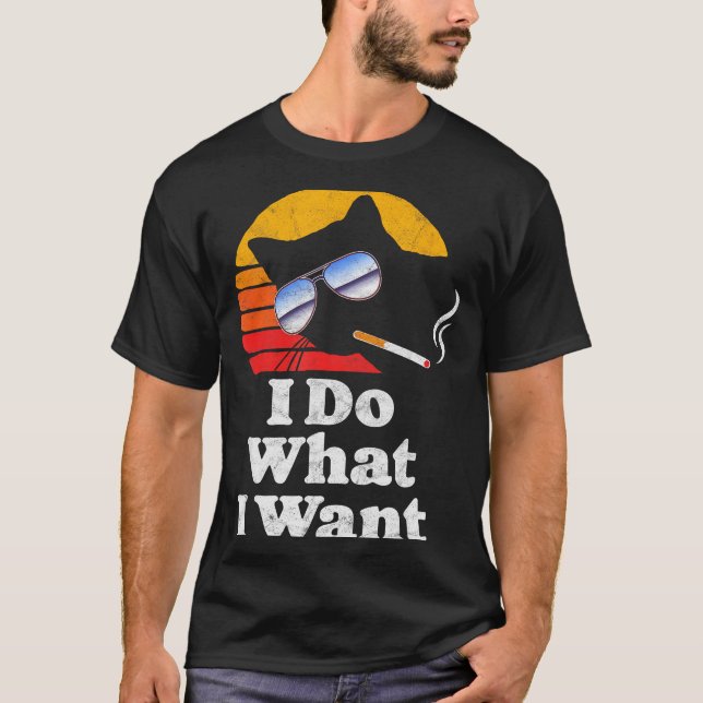 T-shirt I Do What Want Cool Funny Cat &amp; Retro Sungles  (Devant)