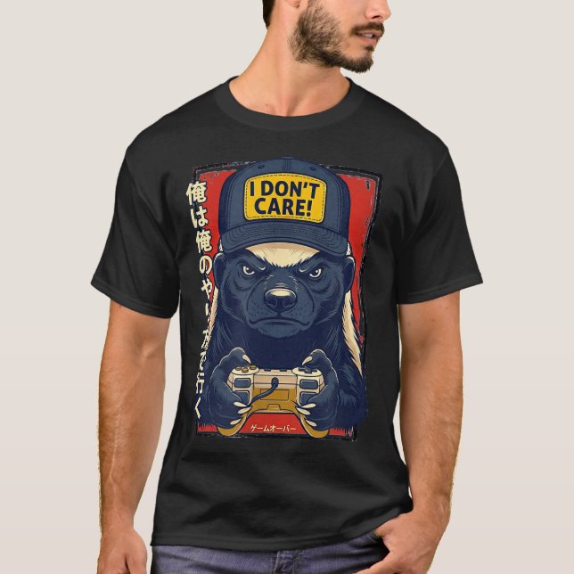 T-shirt I Don’t Care - Honey Badger Gamer Design  (Devant)