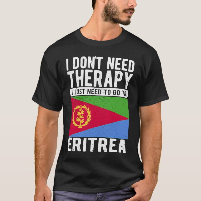T-shirt I don´t need Therapy I just need to go to Eritrea (Devant)
