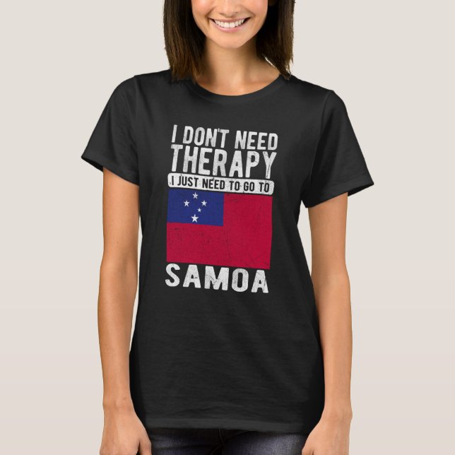 T-shirt I don´t need Therapy I just need to go to Samoa (Devant)