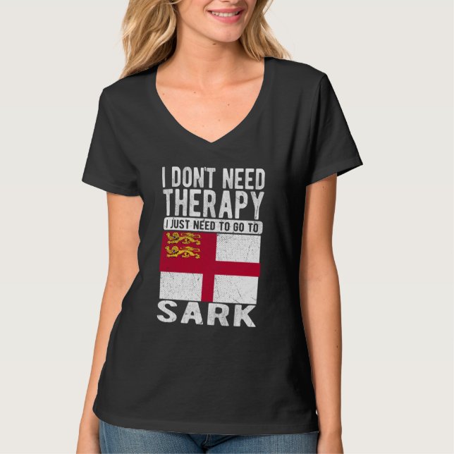 T-shirt I don´t need Therapy I just need to go to Sark (Devant)