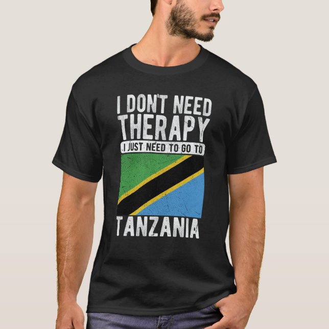 T-shirt I don´t need Therapy I just need to go to Tanzania (Devant)