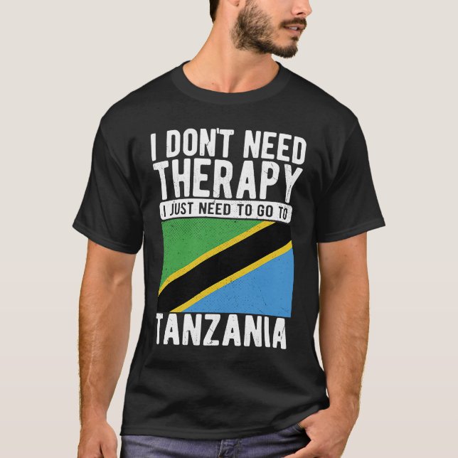 T-shirt I don´t need Therapy I just need to go to Tanzania (Devant)