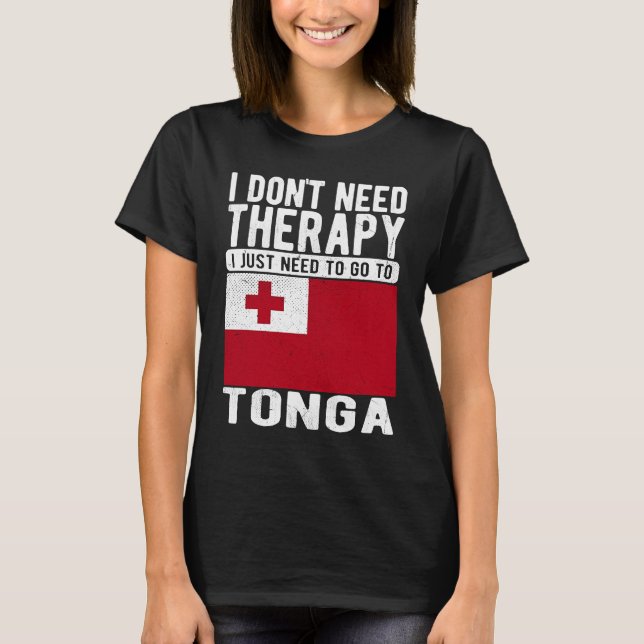 T-shirt I don´t need Therapy I just need to go to Tonga (Devant)