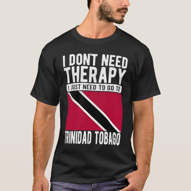 T-shirt I don´t need Therapy I just need to go to Trinidad (Devant)